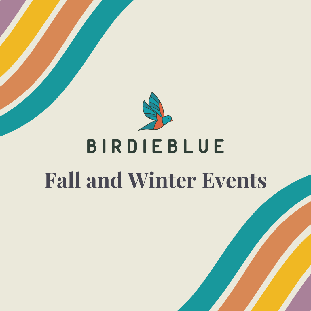 Come Hang with BirdieBlue IRL this Fall and Winter